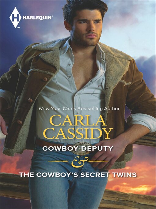 Title details for Cowboy Deputy & Cowboy's Secret Twins by Carla Cassidy - Available